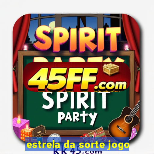 estrela da sorte jogo